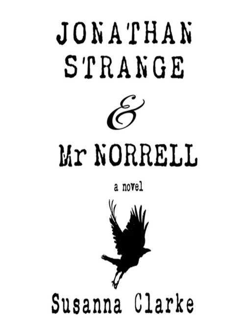 Title details for Jonathan Strange & Mr. Norrell: a Novel by Susanna Clarke - Wait list